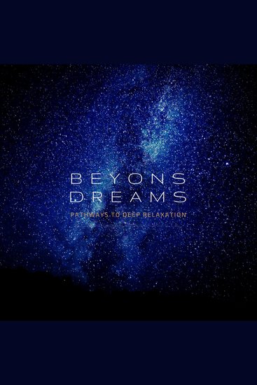 BEYOND DREAMS: Pathways to Deep Relaxation - Soothing soundscapes for letting go relaxing and healing - Weightless Music for Wellness Meditation QiGong Zen Yoga Reiki and Ayurveda - cover