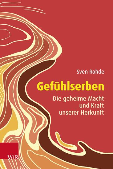 Gefühlserben - Die geheime Macht und Kraft unserer Herkunft - cover