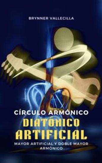 Círculo Armónico Diatónico Artificial - Mayor Artificial y Doble Mayor Armónico - cover