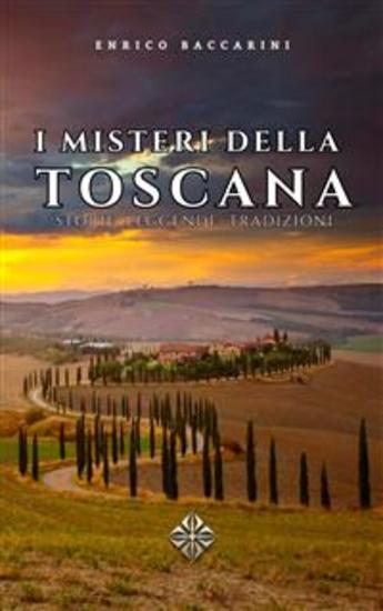 I Misteri della Toscana - Storie leggende e tradizioni - cover