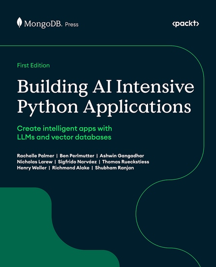 Building AI Intensive Python Applications - Create intelligent apps with LLMs and vector databases - cover
