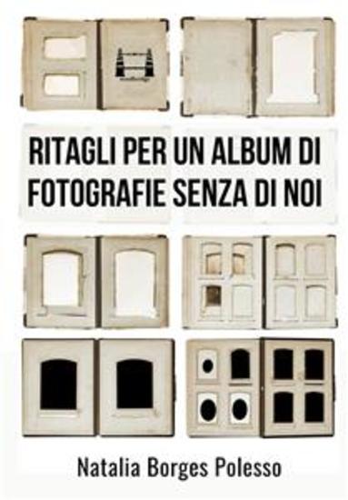 Ritagli per un album di fotografie senza di noi - cover