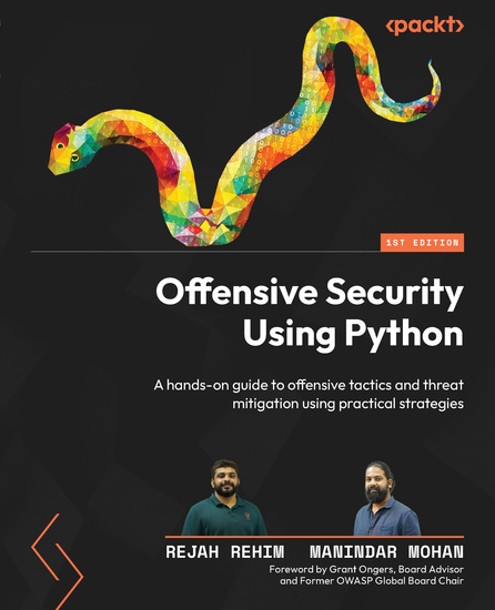 Offensive Security Using Python - A hands-on guide to offensive tactics and threat mitigation using practical strategies - cover
