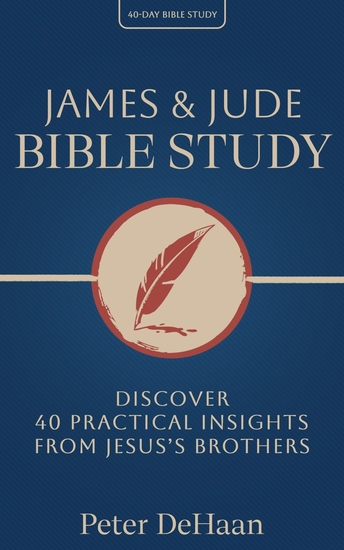 James & Jude Bible Study - Discover 40 Practical Insights from Jesus’s Brothers - cover