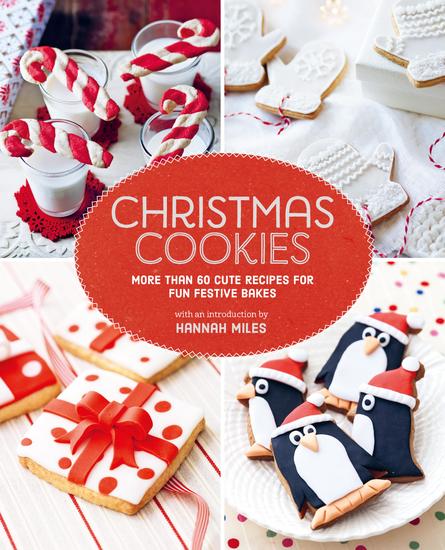 Christmas Cookies - More than 60 cute recipes for fun festive bakes - cover