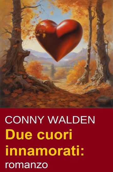 Due cuori innamorati: romanzo - cover
