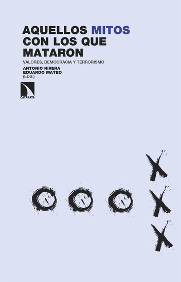 Aquellos mitos con los que mataron - Valores democracia y terrorismo - cover