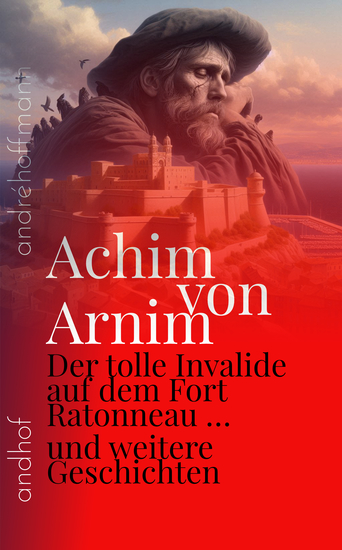 Der tolle Invalide auf dem Fort Ratonneau und weitere Geschichten - andhof - cover