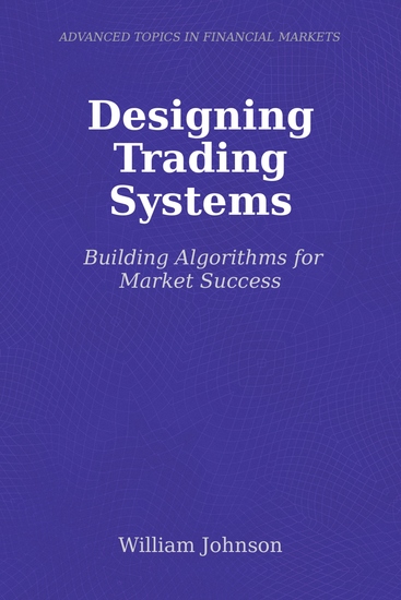 Designing Trading Systems - Building Algorithms for Market Success - cover