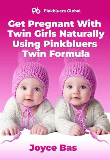 Get Pregnant With Twin Girls Naturally Using Pinkbluers Twin Formula - Unlocking the Secrets to Conceiving Twin Girls Naturally - cover