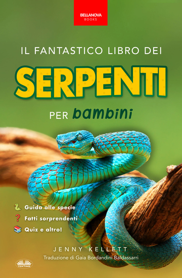 Il Fantastico Libro Dei Serpenti Per Bambini - 100+ Curiosità Sui Serpenti Foto Quiz E Molto Altro - cover