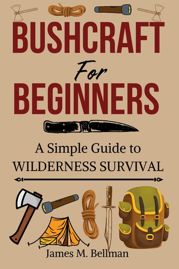 Bushcraft for Beginners - A Simple Guide to Wilderness Survival - cover