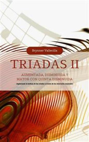 Triadas 2 - Explorando la Belleza de las Triadas a través de los Intervalos Musicales: Aumentada Disminuida y Mayor con quinta disminuida - cover