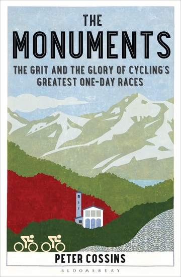 The Monuments - The Grit and the Glory of Cycling’s Greatest One-day Races - cover