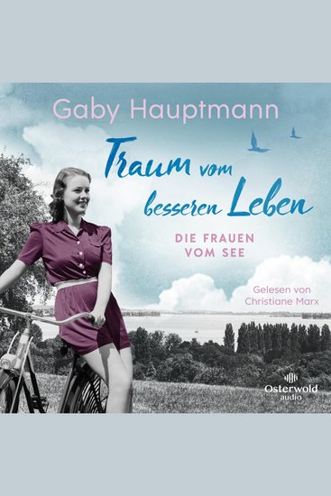 Traum vom besseren Leben (Die Frauen vom See 2) - Die Frauen vom See | Die Bodensee-Saga der SPIEGEL-Bestsellerautorin - cover