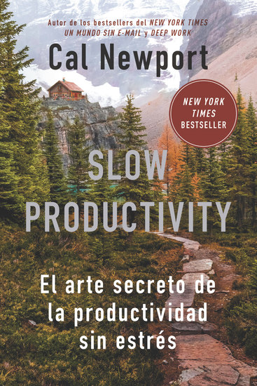 Slow Productivity - El arte secreto de la productividad sin estrés - cover