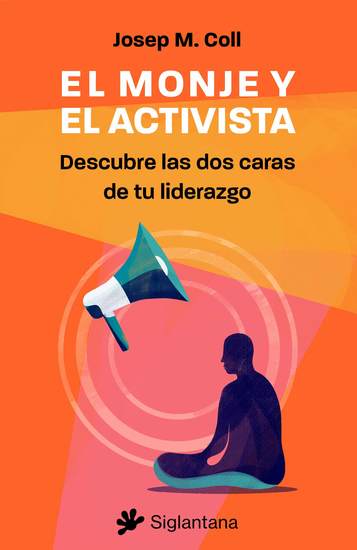 El monje y el activista - Descubre las dos caras de tu liderazgo - cover