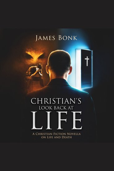 Christian's Look Back at Life - A Christian Fiction Novella on Life and Death - cover