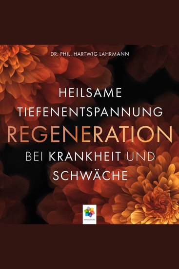 Regeneration * Heilsame Tiefenentspannung bei Krankheit und Schwäche - cover