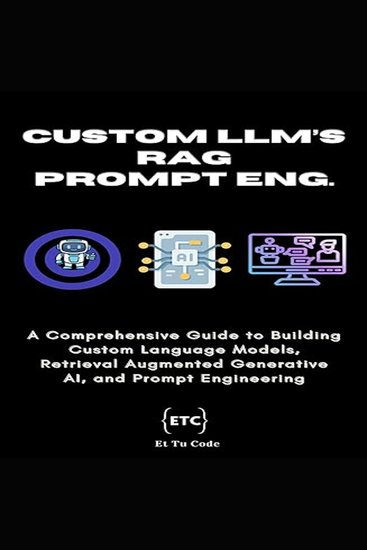Domain-specific LLMs RAG AI & Prompt Engineering - A Comprehensive Guide to Building Custom Language Models Retrieval Augmented Generative AI and Prompt Engineering - cover