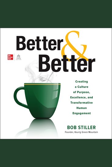 Better and Better - Creating a Culture of Purpose Excellence and Transformative Human Engagement - cover