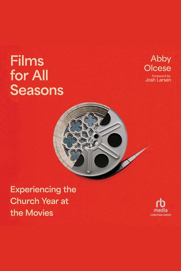 Films for All Seasons - Experiencing the Church Year at the Movies - cover