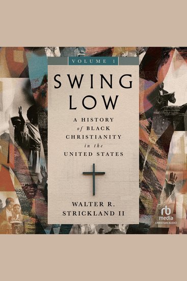 Swing Low Volume 1 - A History of Black Christianity in the United States - cover