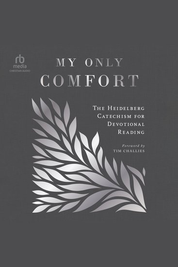 My Only Comfort - The Heidelberg Catechism for Devotional Reading - cover