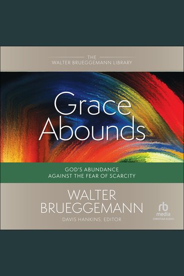 Grace Abounds - God's Abundance against the Fear of Scarcity (Walter Brueggemann Library) - cover