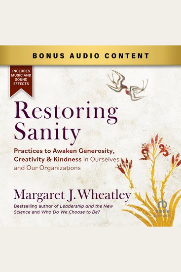 Restoring Sanity - Practices to Awaken Generosity Creativity and Kindness in Ourselves and Our Organizations - cover