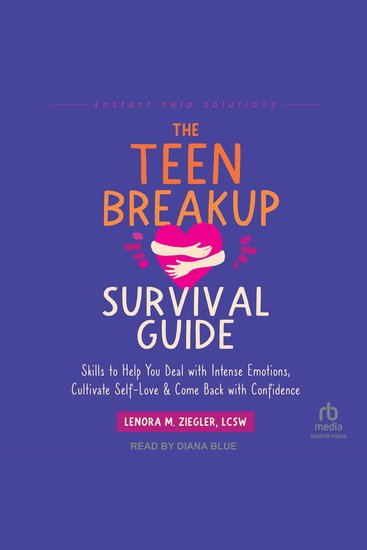 The Teen Breakup Survival Guide - Skills to Help You Deal with Intense Emotions Cultivate Self-Love and Come Back with Confidence - cover