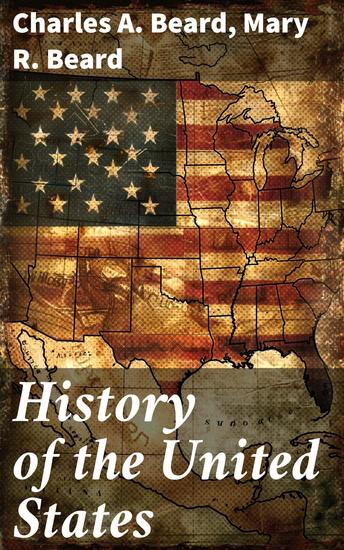 History of the United States - An In-Depth Analysis of American History and Economic Forces - cover