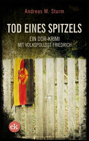 Tod eines Spitzels - Ein DDR-Krimi mit Volkspolizist Friedrich - cover