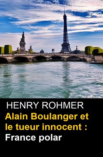 Alain Boulanger et le tueur innocent : France polar - cover