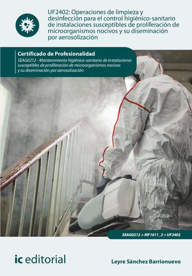 Operaciones de limpieza y desinfección para el control higiénico-sanitario de instalaciones susceptibles de proliferación de microorganismos nocivos y su diseminación por aerosolización SEAG0212 - cover