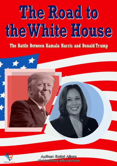 The Road to the White House - The Battle Between Kamala Harris and Donald Trump - cover