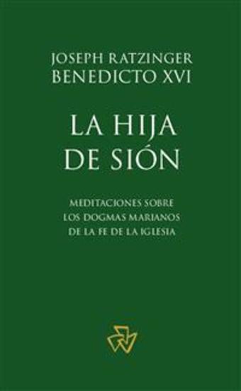 La Hija de Sión - Meditaciones sobre los dogmas marianos de la fe de la Iglesia - cover