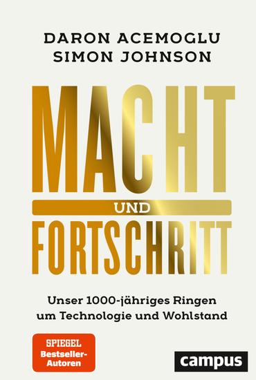 Macht und Fortschritt - Unser 1000-jähriges Ringen um Technologie und Wohlstand Autoren ausgezeichnet mit dem Wirtschaftsnobelpreis 2024 - cover