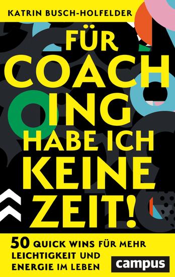 Für Coaching habe ich keine Zeit! - 50 Quick Wins für mehr Leichtigkeit und Energie im Leben - cover