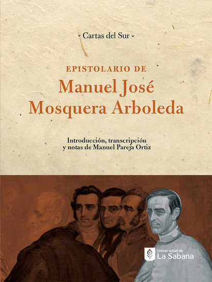 Epistolario de Manuel José Mosquera Arboleda - Introducción transcripción y notas de manuel pareja ortiz 1ª Edición - cover