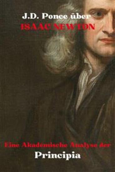 JD Ponce über Isaac Newton: Eine Akademische Analyse der Principia - cover