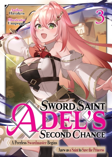 Sword Saint Adel's Second Chance: Volume 3 - cover