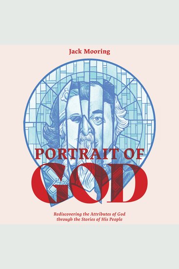 Portrait of God - Rediscovering the Attributes of God through the Stories of His People - cover