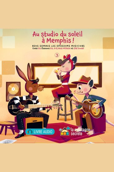 Au studio du soleil à Memphis ! - Nous sommes les opossums musiciens - 3 - cover
