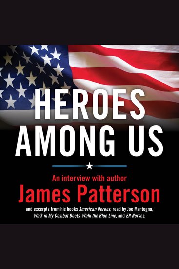 Heroes Among Us - An Interview with James Patterson - cover