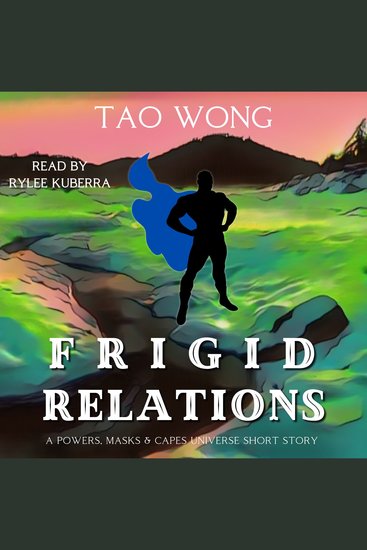 Frigid Relations - A Powers Masks and Capes Short Story - cover
