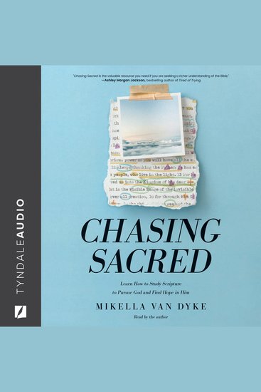 Chasing Sacred - Learn How to Study Scripture to Pursue God and Find Hope in Him - cover