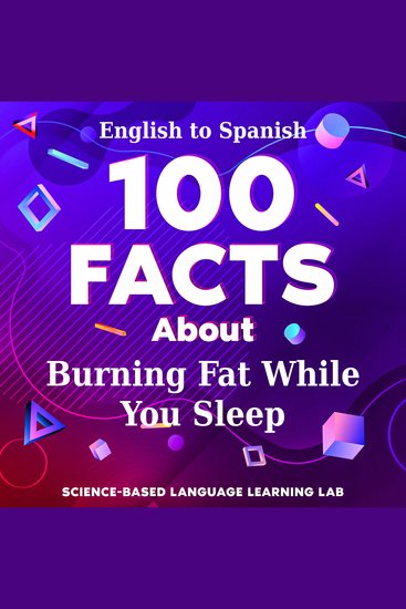 100 Facts About Burning Fat While You Sleep - English to Spanish - cover