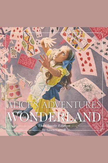 Alice's Adventures in Wonderland - The Classic Edition - cover