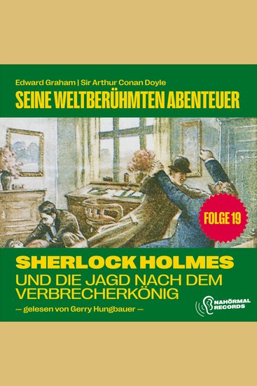 Sherlock Holmes und die Jagd nach dem Verbrecherkönig (Seine weltberühmten Abenteuer Folge 19) - cover